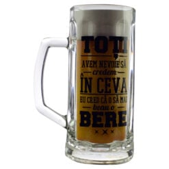 Halba de bere 500 ml "Toti avem nevoie sa credem in ceva. eu cred ca o sa mai beau o bere"
