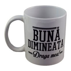 Cana ceramica Boss Mug 300 ml "Buna dimineata draga mea"