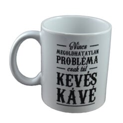 csak tul keves kave."