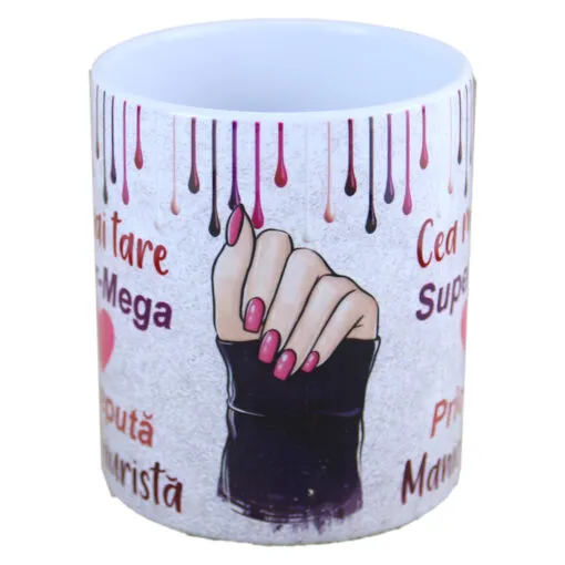 Cana ceramica "Cea mai Super-Mega Manichiurista" 330 ml