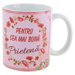 Cana ceramica "Pentru cea mai buna Prietena" 330 ml