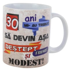 Cana ceramica "30 Ani mi-au trebuit..."