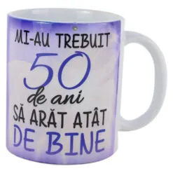 Cana ceramica "Mi-au trebuit 50 de ani..."