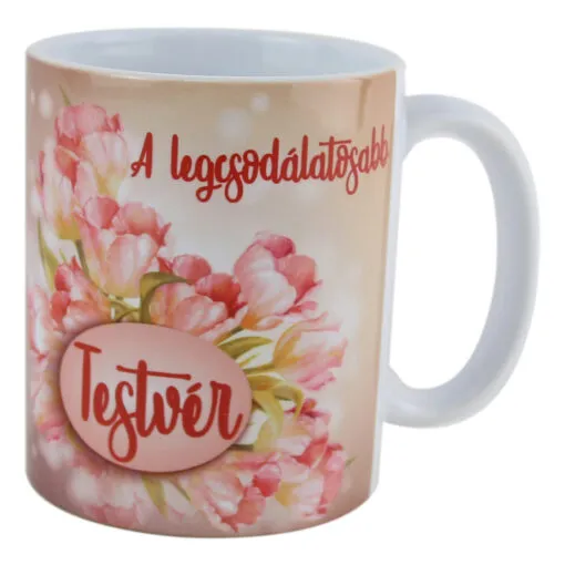 Cana ceramica "A legcsodalatosabb Testver"