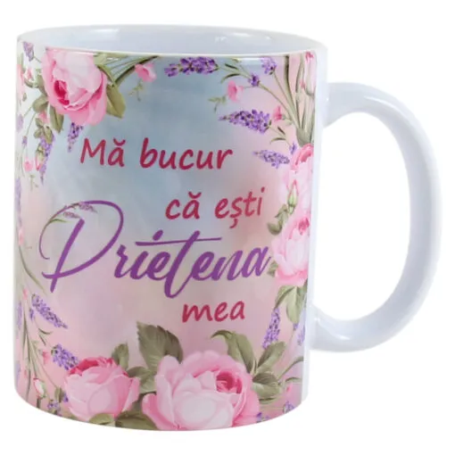 Cana ceramica "Ma bucur ca esti Prietena mea"