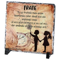 Placa ardezie "Eu si Fratele meu..." 19x19 CM