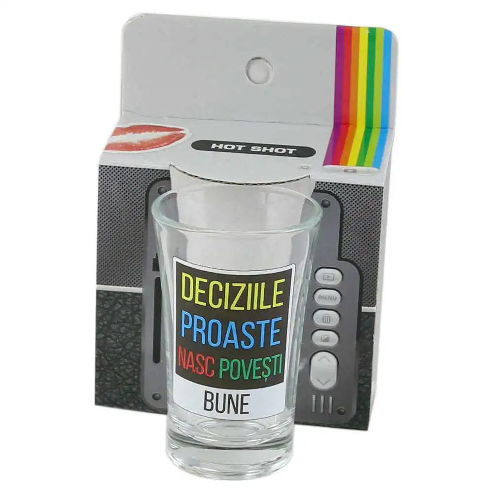 Pahar shot 35 ml "Deciziile Proaste..." Pahar shot 35 ml "Deciziile Proaste..."