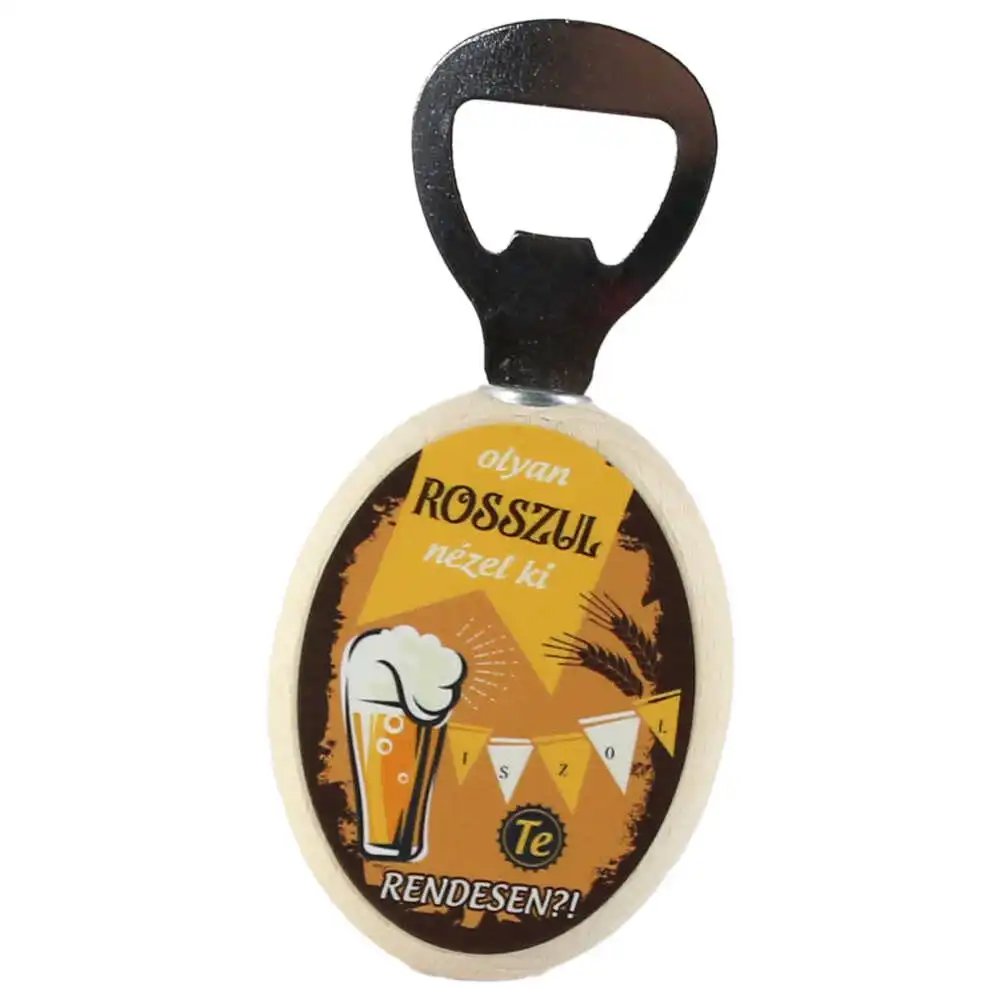 Desfacator pentru sticla "Olyan rosszul nezel ki..." 5x12 CM Desfacator pentru sticla "Olyan rosszul nezel ki..." 5x12 CM
