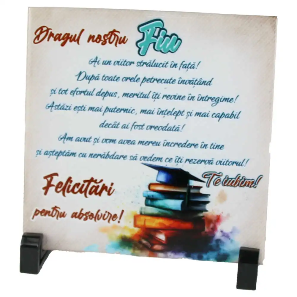Placa decorativa "Dragul nostru Fiu...Felicitari pentru absolvire!" Placa decorativa "Dragul nostru Fiu...Felicitari pentru absolvire!"