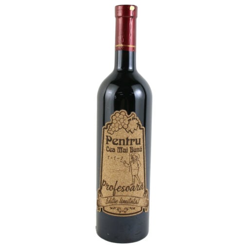 Vin rosu 0.75l "Pentru cea mai buna Profesoara" cu eticheta personalizata din pluta