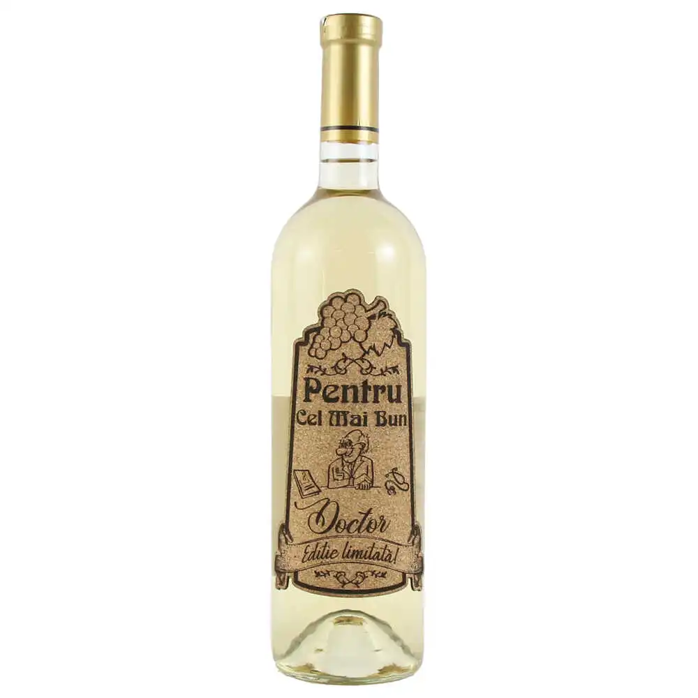 Vin alb 750 ml "Pentru cel mai bun Doctor" cu eticheta personalizata din pluta