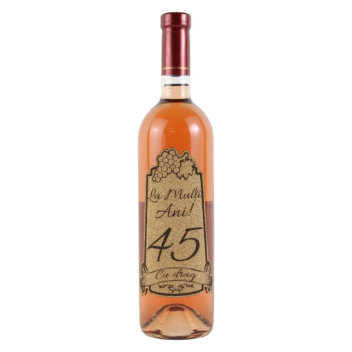 Vin rose 750 ml "45 La multi ani! Cu drag" cu eticheta personalizata din pluta
