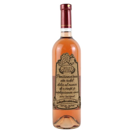 Vin rose 750 ml "Pensionarea este rodul..." cu eticheta personalizata din pluta