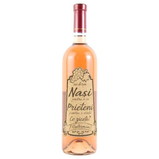 Vin rose 750 ml "Nasi pentru o zi...." cu eticheta personalizata din pluta