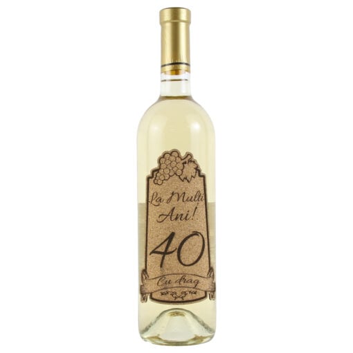 Vin alb 750 ml "40 La multi ani! Cu drag" cu eticheta personalizata din pluta
