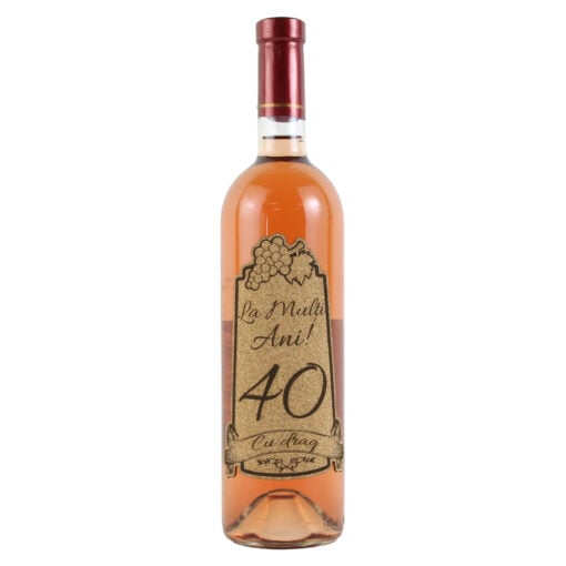 Vin rose 750 ml "40 La multi ani! Cu drag" cu eticheta personalizata din pluta