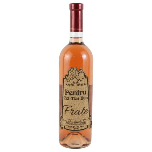 Vin rose 750 ml "Pentru cel mai bun Frate" cu eticheta personalizata din pluta