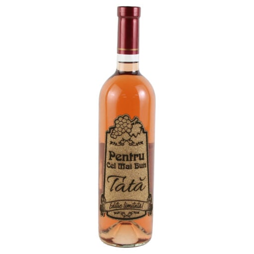 Vin rose 750 ml "Pentru cel mai bun Tata" cu eticheta personalizata din pluta