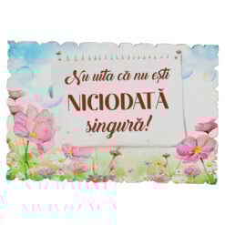 Magnet frigider din lemn "Nu uita ca nu esti niciodata singura!" 9x6 CM