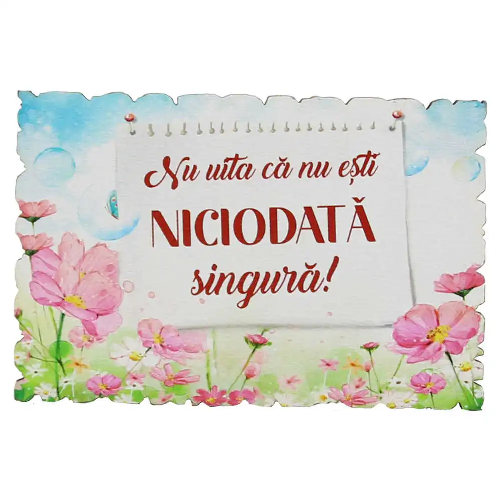 Magnet frigider din lemn "Nu uita ca nu esti niciodata singura!" 9x6 CM Magnet frigider din lemn "Nu uita ca nu esti niciodata singura!" 9x6 CM