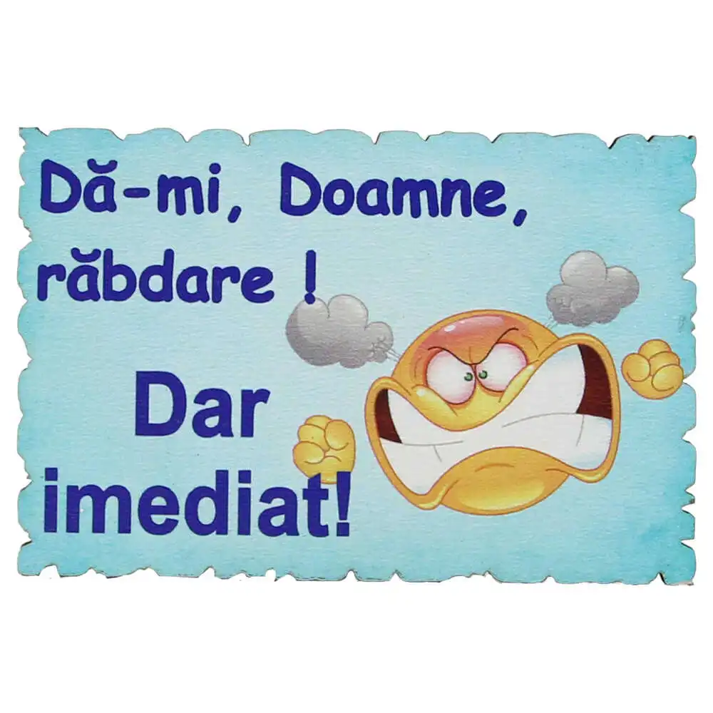 Magnet frigider din lemn "Da-mi Doamne rabdare!..." 9x6 CM Magnet frigider din lemn "Da-mi Doamne rabdare!..." 9x6 CM