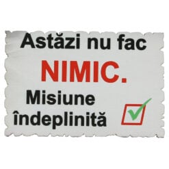 Magnet frigider din lemn "Astazi nu fac nimic..." 9x6 CM
