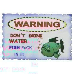 Magnet frigider din lemn "Warning! Don't drink water..." 9x6 CM