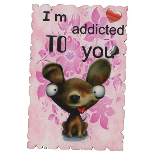 Magnet frigider din lemn "I'm addicted to you" 6x9 CM