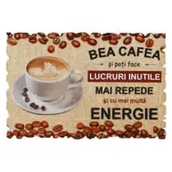 Magnet frigider din lemn "Bea cafea si poti face..." 9x6 CM