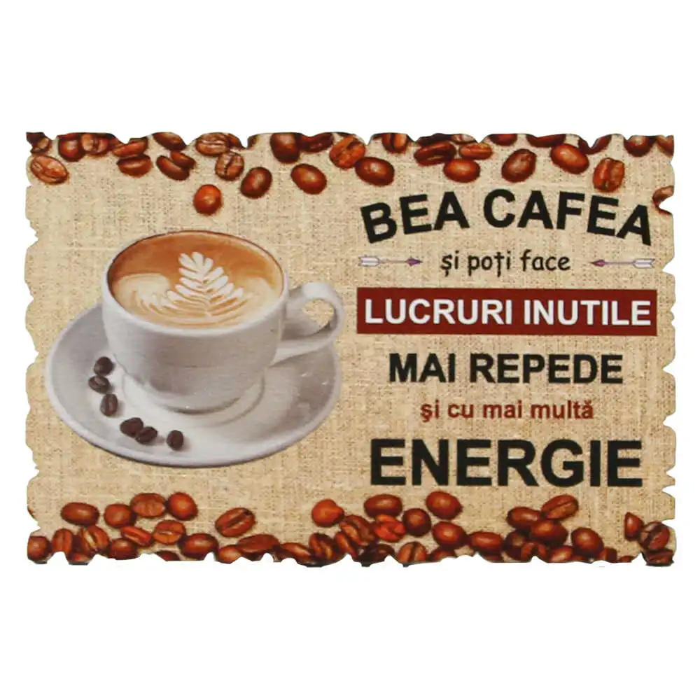 Magnet frigider din lemn "Bea cafea si poti face..." 9x6 CM Magnet frigider din lemn "Bea cafea si poti face..." 9x6 CM