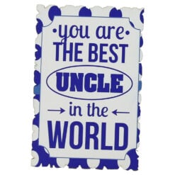 Magnet frigider din lemn "You are the best uncle in the world" 6x9 CM