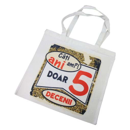 Sacosa textil "Cati ani am?! Doar 50 decenii"
