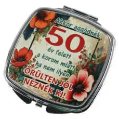Oglinda de buzunar "Akkor aggodnek 50 ev felett..."