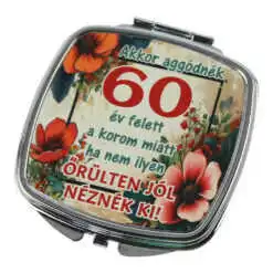 Oglinda de buzunar "Akkor aggodnek 60 ev felett..."