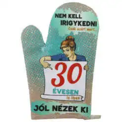 Manusa de bucatarie "30 Nem kell irigykedni..."