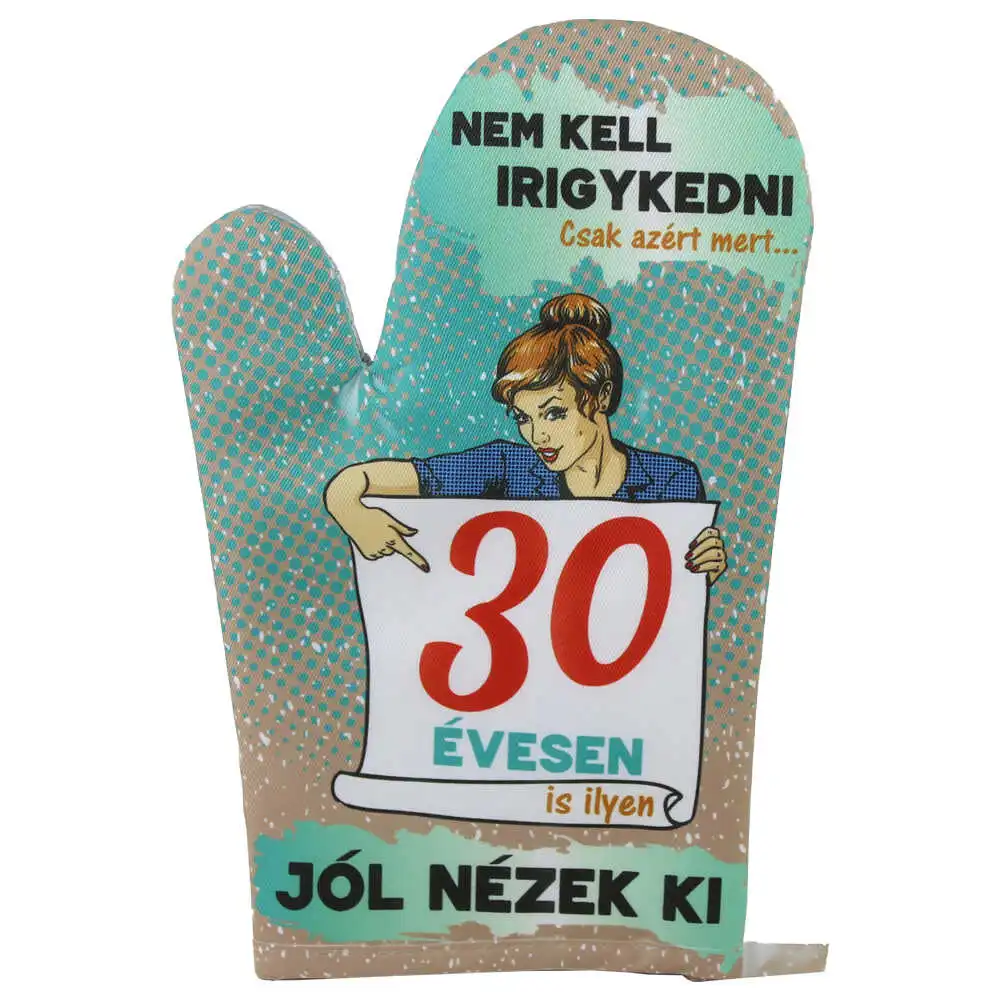 Manusa de bucatarie "30 Nem kell irigykedni..."