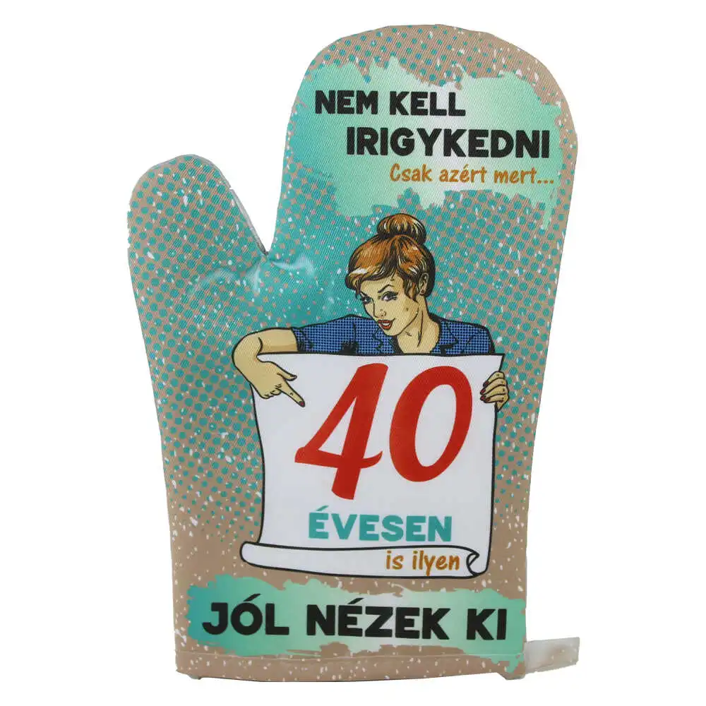 Manusa de bucatarie "40 Nem kell irigykedni..." Manusa de bucatarie "40 Nem kell irigykedni..."