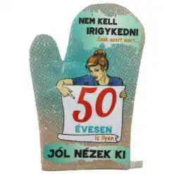 Manusa de bucatarie "50 Nem kell irigykedni..."