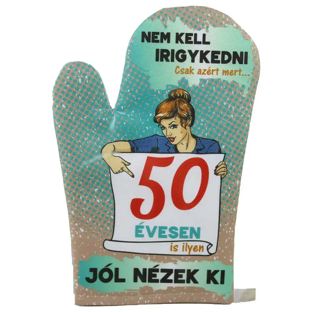 Manusa de bucatarie "50 Nem kell irigykedni..."