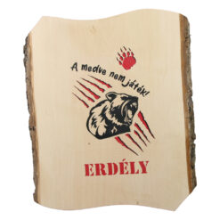 Placheta din lemn "A medve nem jatek/Erdely" 24x28 cm