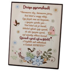 Placheta decorativa MDF "Draga gyermekunk! Barmerre elsz..." 20 x 25 cm
