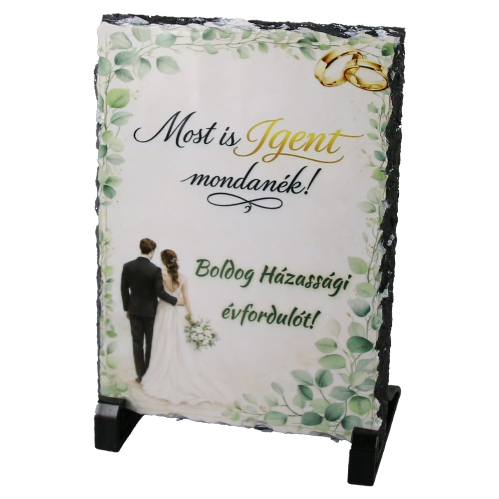 Placa ardezie "Most is Igent mondanek! Boldog hazassagi evfordulot!" 14 x 19 cm Placa ardezie "Most is Igent mondanek! Boldog hazassagi evfordulot!" 14 x 19 cm