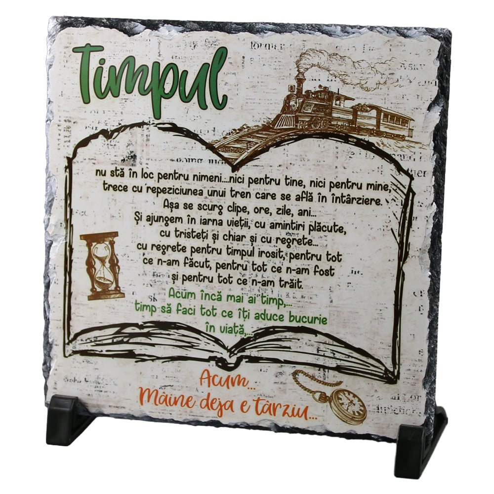 Placa ardezie "Timpul nu sta in loc..." Placa ardezie "Timpul nu sta in loc..."