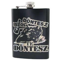 Plosca metalica gravata 220 ml "Iszol vagy dontesz! Te dontesz!"