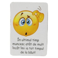 Magnet de frigider din plastic "In ultimul timp muncesc..." 5.5 x 8 cm