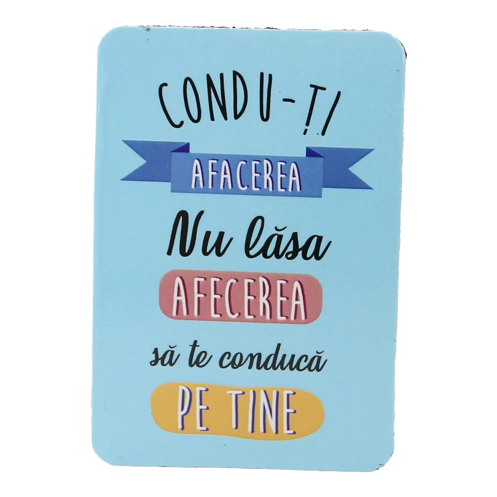Magnet de frigider din plastic "Condu-ti afacerea..." 5.5 x 8 cm Magnet de frigider din plastic "Condu-ti afacerea..." 5.5 x 8 cm