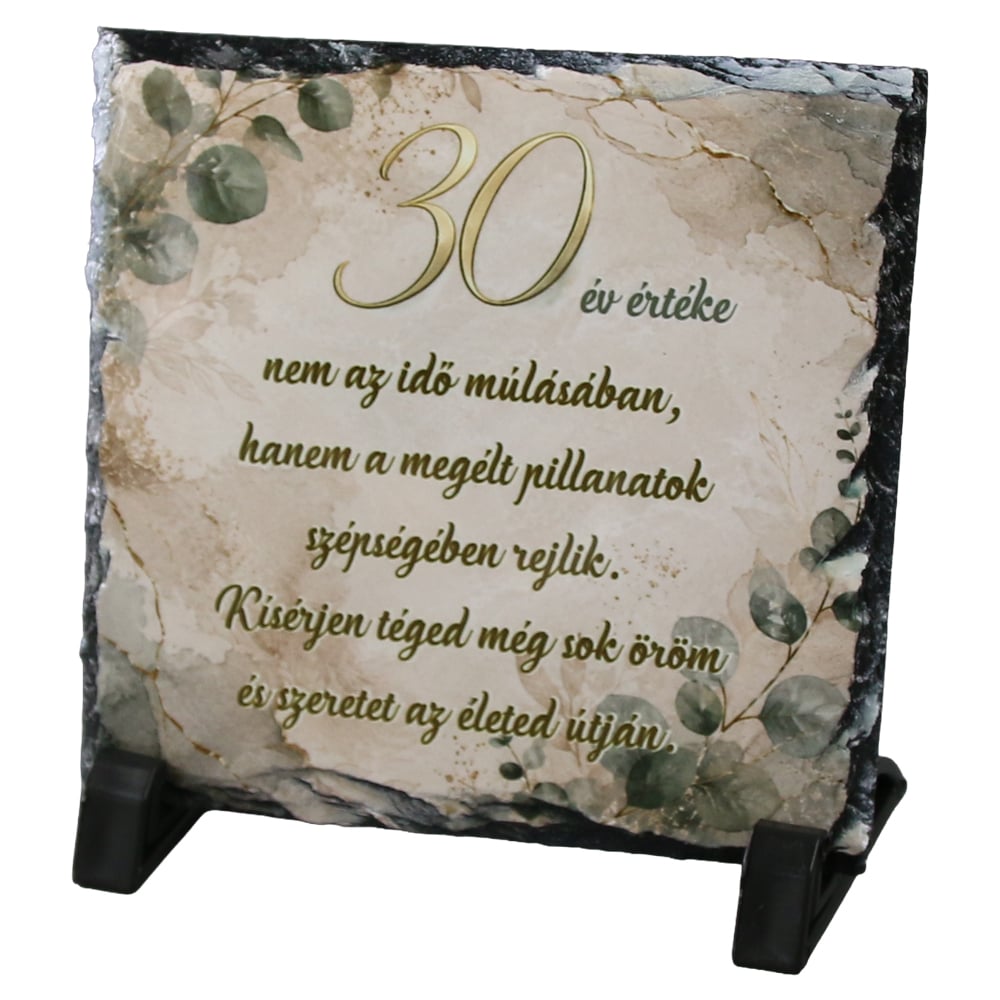 Placa ardezie "30 ev erteke nem az ido mulasaban..." 14 x 14 cm Placa ardezie "30 ev erteke nem az ido mulasaban..." 14 x 14 cm