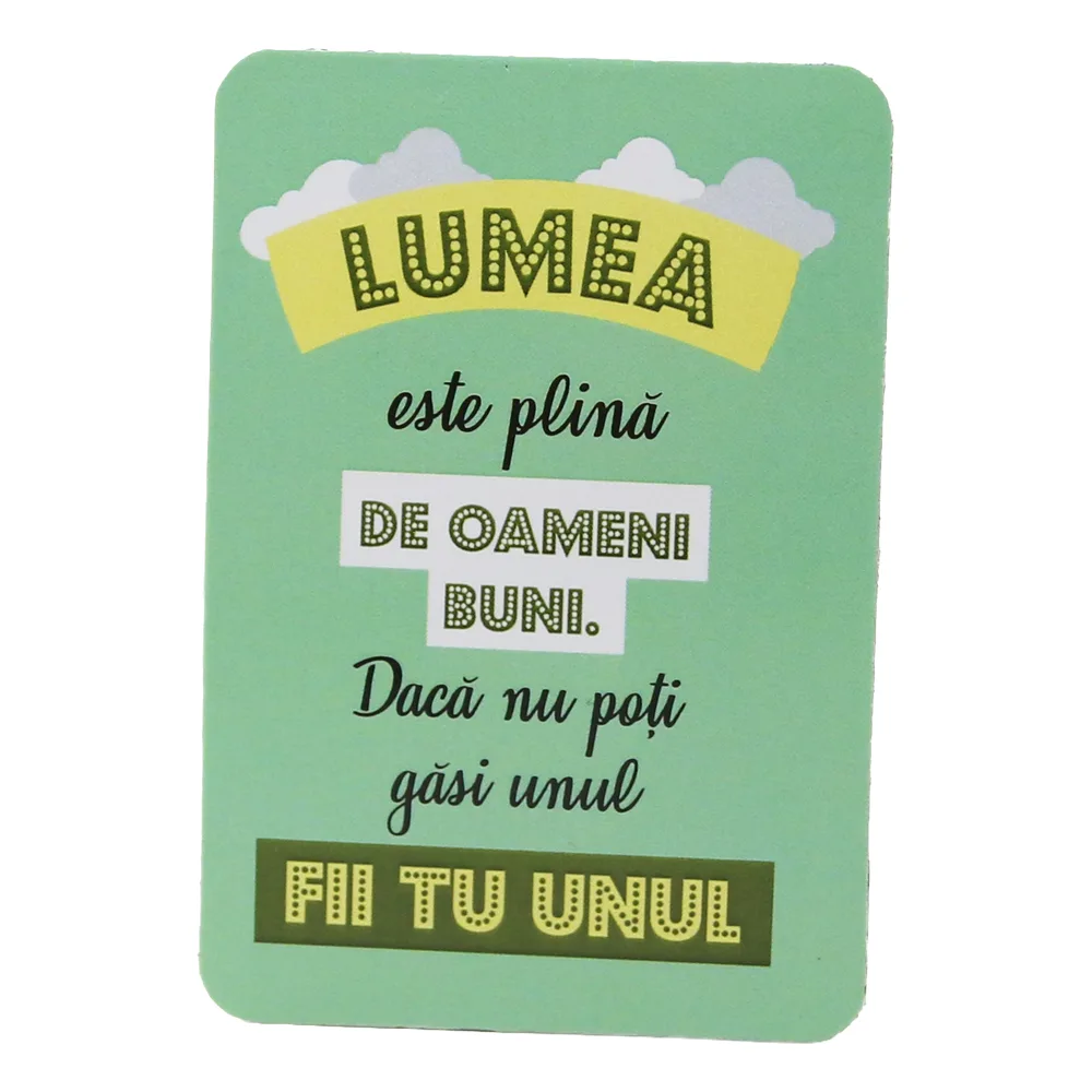 Magnet de frigider din plastic "Lumea este plina de oameni buni..." 5.5 x 8 cm Magnet de frigider din plastic "Lumea este plina de oameni buni..." 5.5 x 8 cm