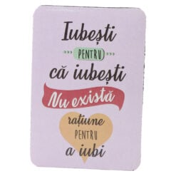 Magnet de frigider din plastic "Iubesti penru ca iubesti..." 5.5 x 8 cm
