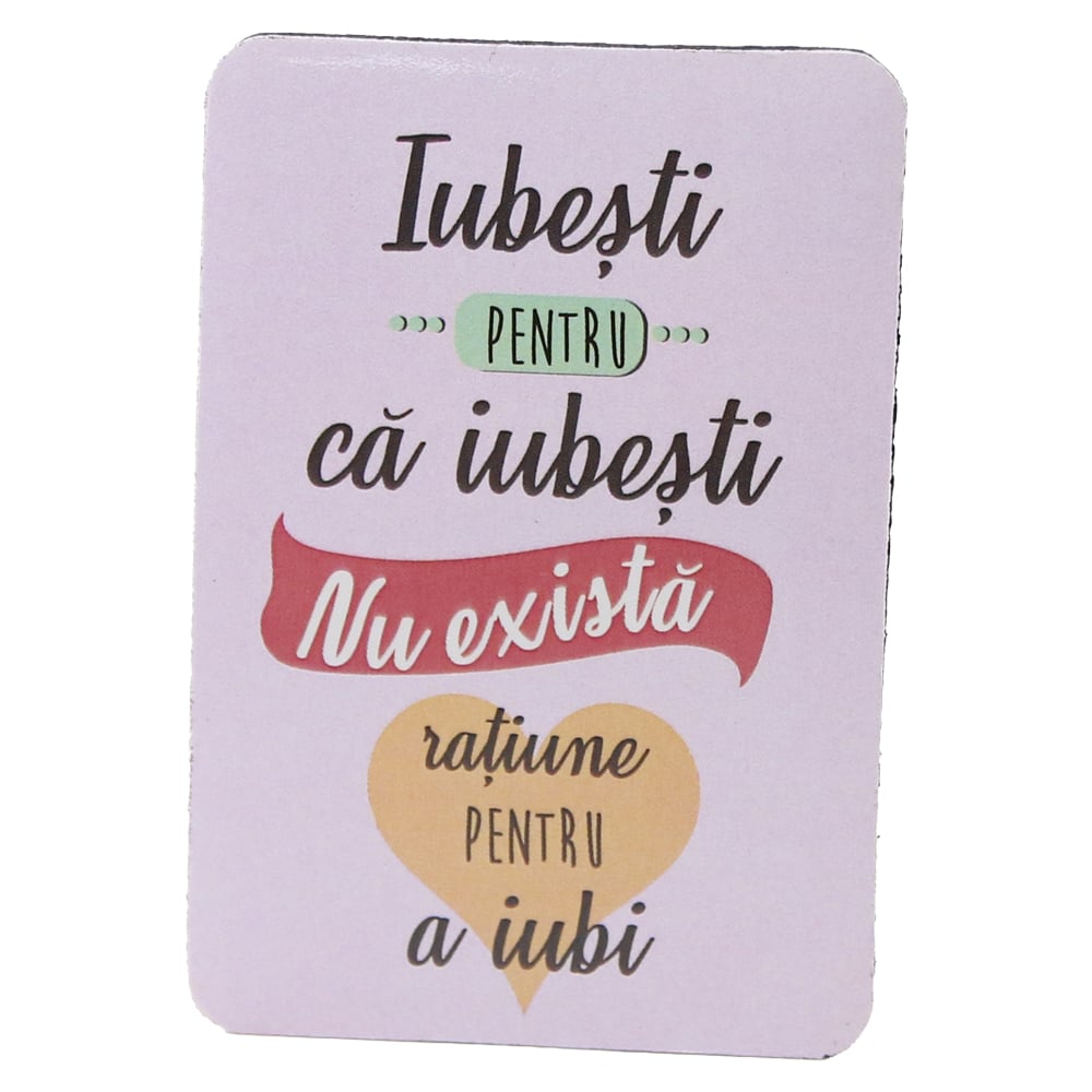 Magnet de frigider din plastic "Iubesti penru ca iubesti..." 5.5 x 8 cm Magnet de frigider din plastic "Iubesti penru ca iubesti..." 5.5 x 8 cm